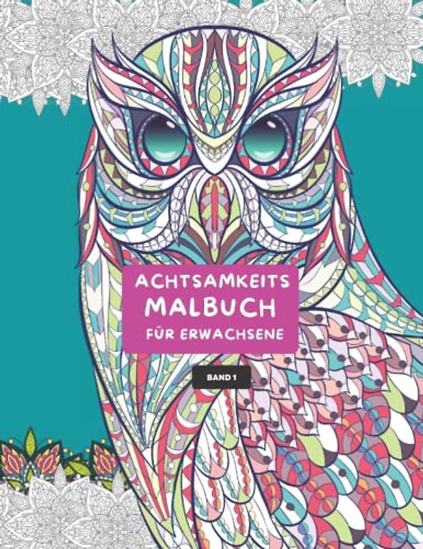 ACHTSAMKEITSMALBUCH FÜR ERWACHSENE: Friedliches Zen-Malbuch, das Ihnen hilft, achtsam zu bleiben | Malbuch für Erwachsene mit stressabbauenden ... für ADHS, Angstzustände | Meditationsfärbung.