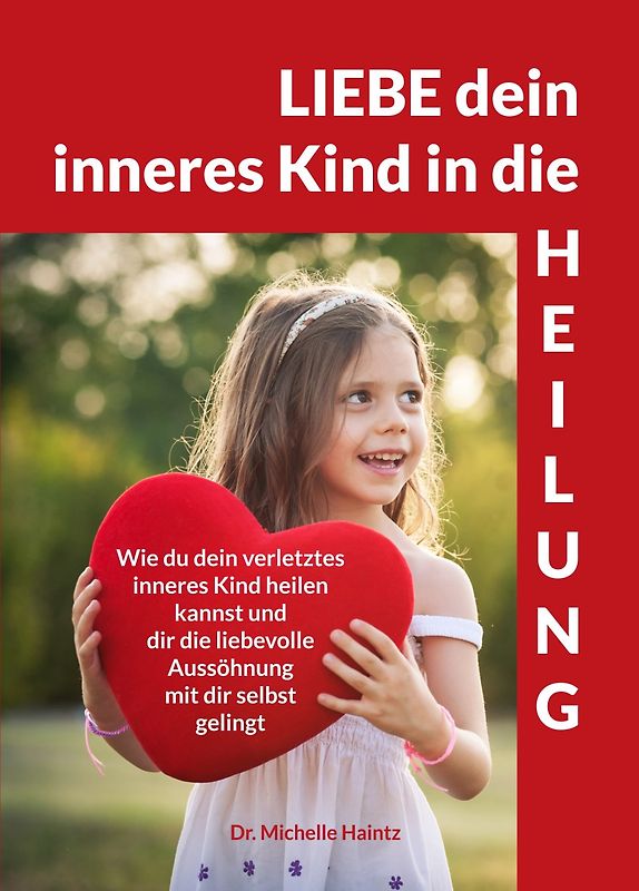 LIEBE dein inneres Kind in die HEILUNG