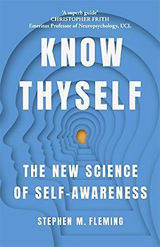 Know Thyself: How The New Science of Self Awareness Gives Us The Edge