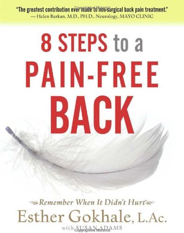 Adams, Susan - 8 Steps to a Pain-Free Back: Natural Posture Solutions for Pain in the Back, Neck, Shoulder, Hip, Knee, and Foot (Remember When It Didn't Hurt)