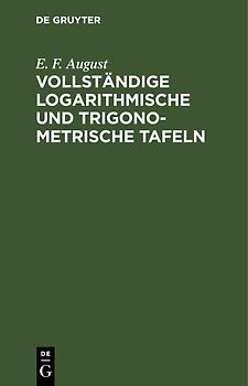 Vollständige logarithmische und trigonometrische Tafeln