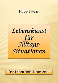Lebenskunst für Alltags-Situationen
