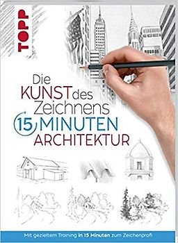 Die Kunst des Zeichnens 15 Minuten - Architektur