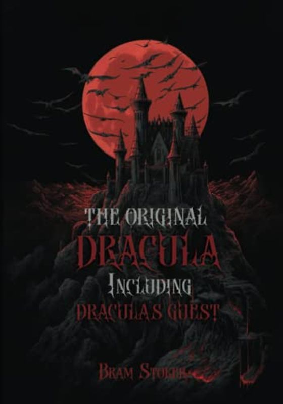 The Original Dracula: Including Dracula´s Guest