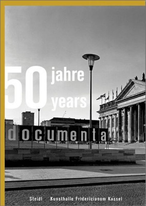 50 Jahre /Years documenta 1955-2005