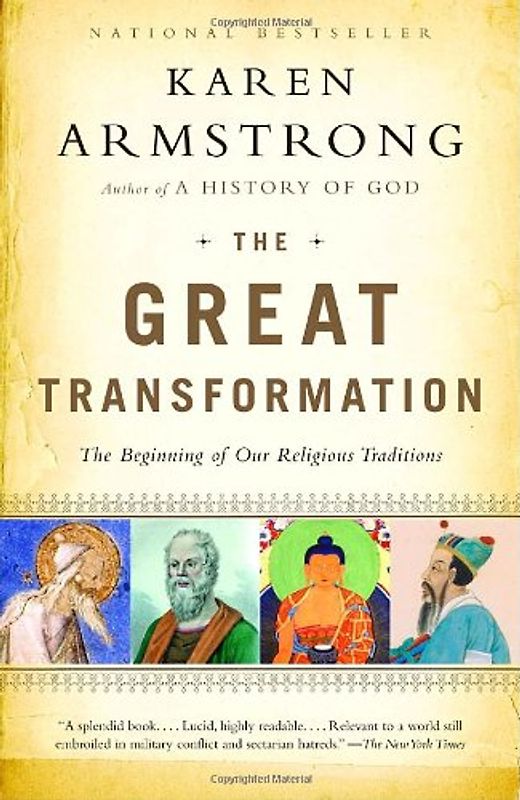 The Great Transformation: The Beginning of Our Religious Traditions - Karen Armstrong
