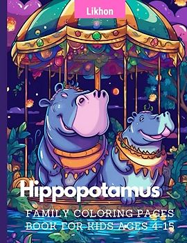 Likhon Hippopotamus Family Coloring Pages Book for Kids Ages 4-15