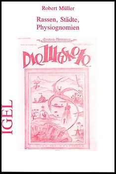 Robert Müller Werkausgabe / Rassen, Städte, Physiognomien