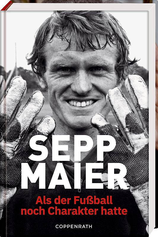 Sepp Maier - Als der Fußball noch Charakter hatte