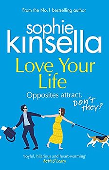 Love Your Life: The joyful and romantic new novel from the Sunday Times bestselling author