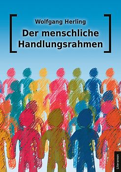 Der menschliche Handlungsrahmen