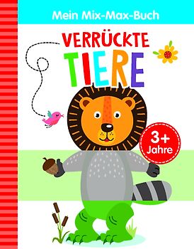 Mein Mix-Max-Buch Verrückte Tiere