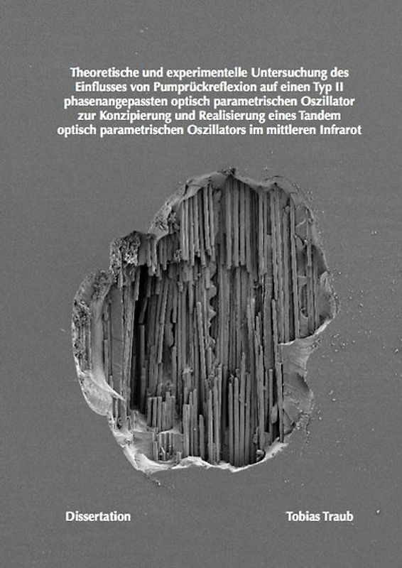 Theoretische und experimentelle Untersuchung des Einflusses von Pumprückreflexion auf einen Typ II phasenangepassten optisch parametrischen Oszillator zur Konzipierung und Realisierung eines Tandem optisch parametrischen Oszillators im mittleren Infrarot