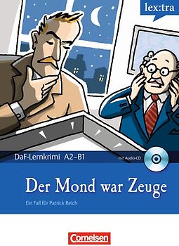 Lextra - Deutsch als Fremdsprache - DaF-Lernkrimis: Ein Fall für Patrick Reich / A2-B1 - Der Mond war Zeuge