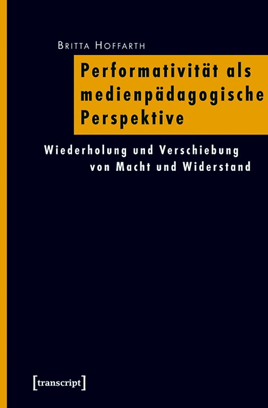 Performativität als medienpädagogische Perspektive