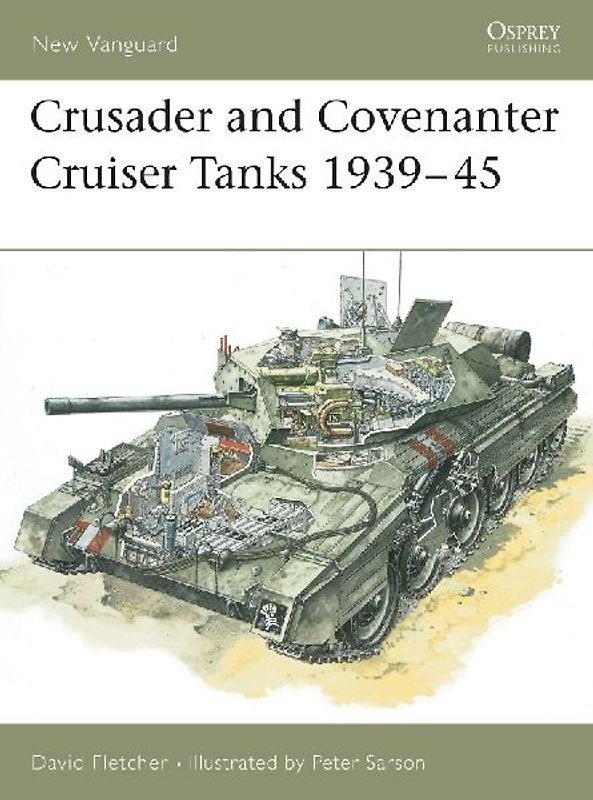 [( The Crusader and Covenanter Cruiser Tanks 1939-45 )] [by: David Fletcher] [May-1995] - David Fletcher