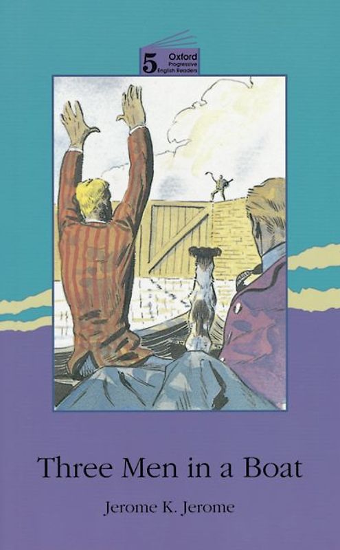 Oxford Progressive English Readers / 10. Schuljahr, Stufe 2 - Three Men in a Boat