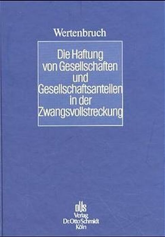 Die Haftung von Gesellschaften und Gesellschaftsanteilen in der Zwangsvollstreckung