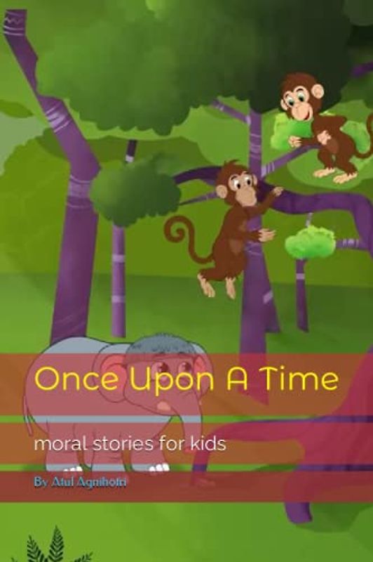 Once Upon A Time: moral stories for kids (KIDS COLLECTION)
