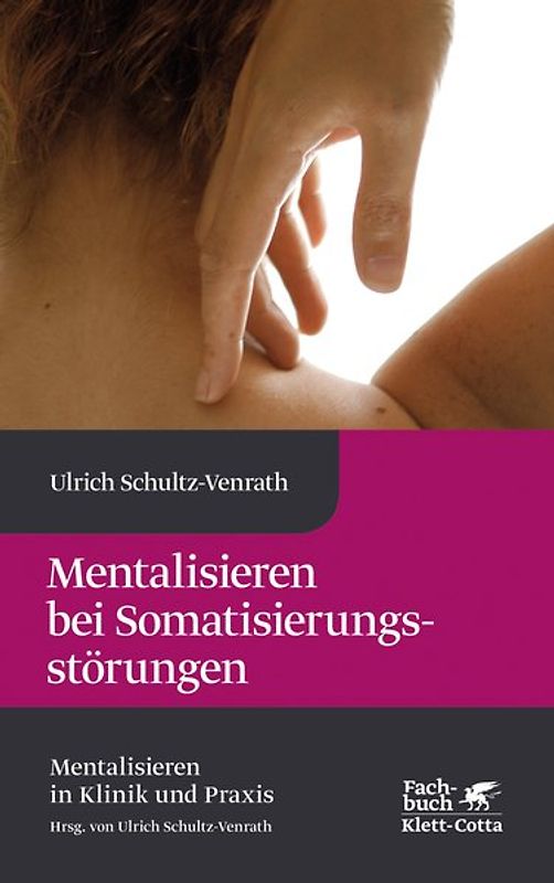 Mentalisieren des Körpers (Mentalisieren in Klinik und Praxis, Bd. 5)
