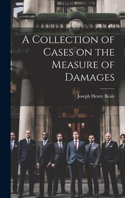 A Collection of Cases on the Measure of Damages