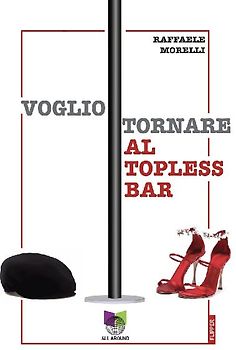 Voglio tornare al topless bar