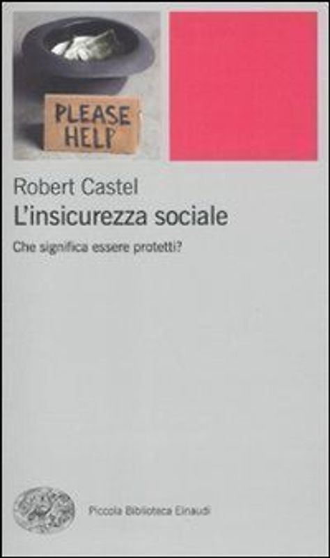L' insicurezza sociale. Che significa essere protetti?