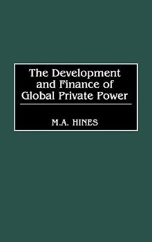 The Development and Finance of Global Private Power