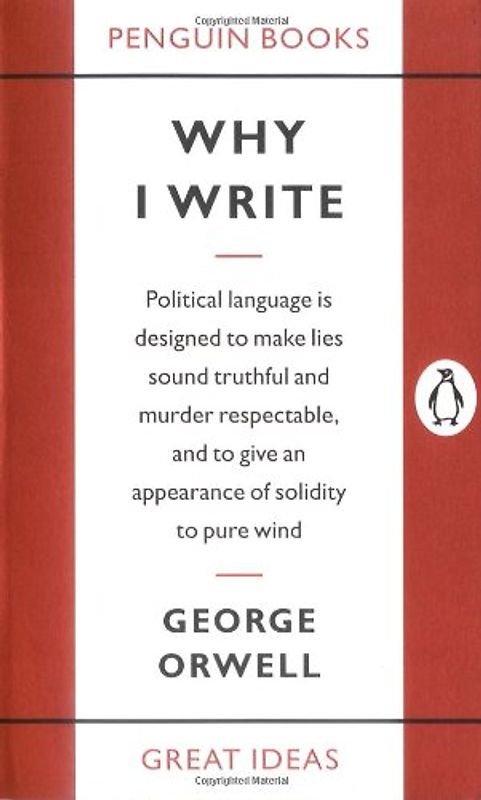 Why I Write (Penguin Great Ideas) - George Orwell