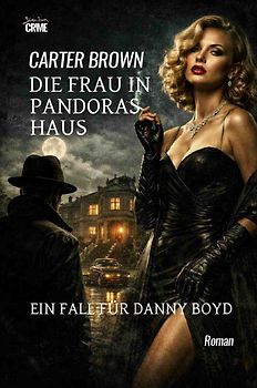 Die Frau in Pandoras Haus - Ein Fall für Danny Boyd
