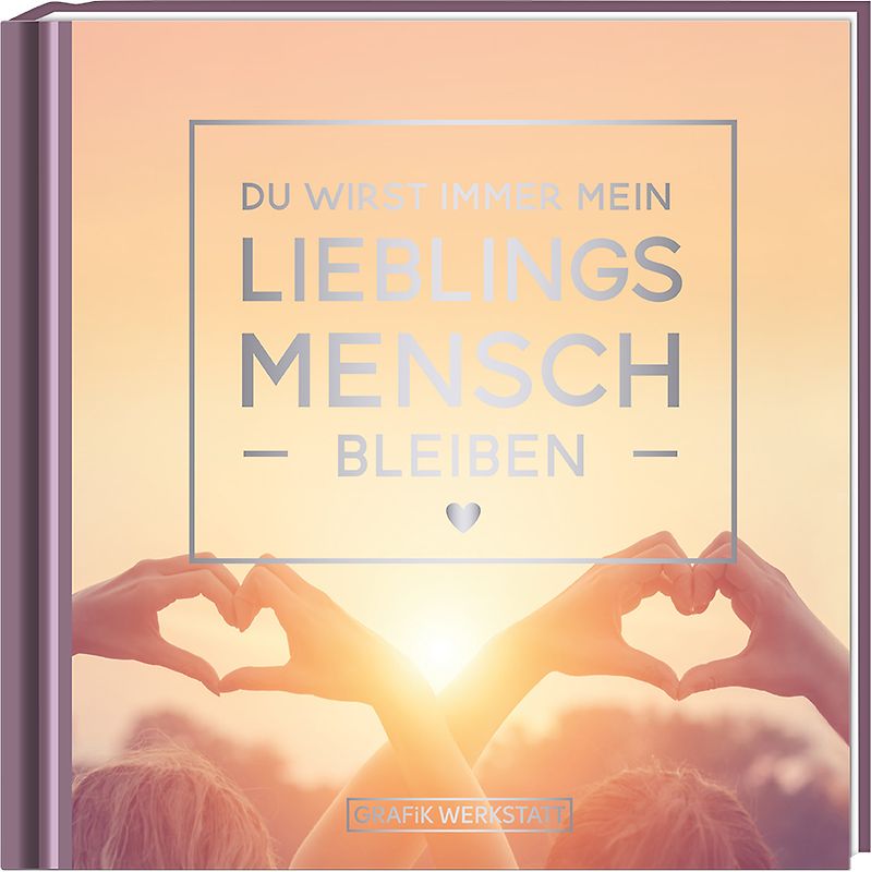 Du wirst immer mein Lieblingsmensch bleiben