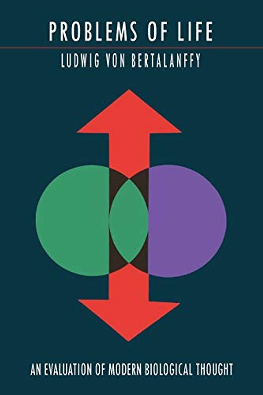 Problems of Life: An Evaluation of Modern Biological Thought