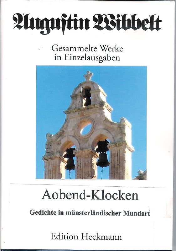 Augustin Wibbelt - Gesammelte Werke in Einzelausgaben / Aobend-Klocken