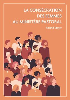 La consécration des femmes au ministère pastoral