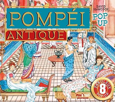 Pompéi antique. Pop-up historique