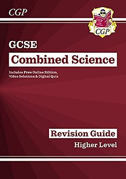 GCSE Combined Science Revision Guide - Higher includes Online Edition, Videos & Quizzes (CGP GCSE Combined Science)