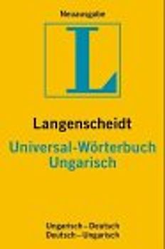 Langenscheidt Universal-Wörterbücher. Fremdsprache-Deutsch /Deutsch-Fremdsprache.... Ungarisch