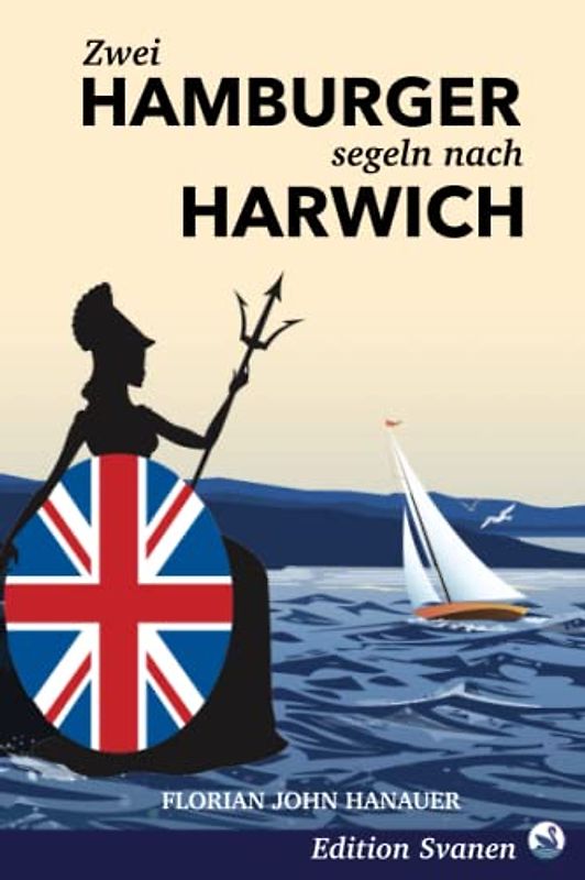 Zwei Hamburger segeln nach Harwich: und reisen die Themse hinauf bis Oxford (Reisebücher unter Segeln, Band 1)