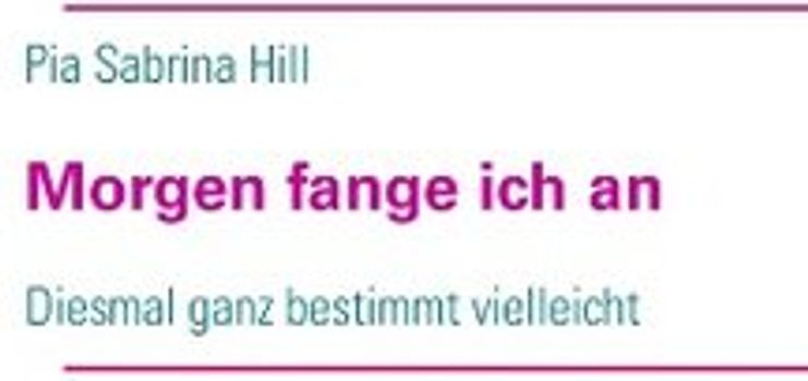 Morgen fange ich an