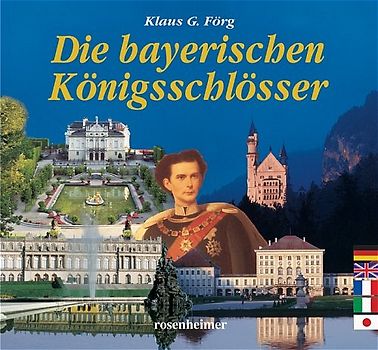 Die bayerischen Königsschlösser