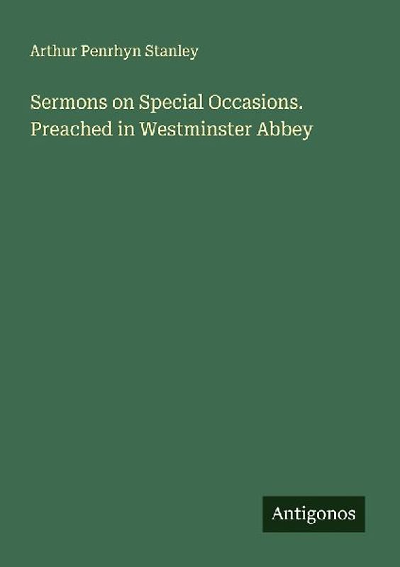 Sermons on Special Occasions. Preached in Westminster Abbey
