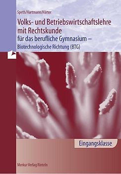 Volks- und Betriebswirtschaftslehre mit Rechtskunde für das berufliche Gymnasium - Biotechnologische Richtung (BTG) - Eingangsklasse