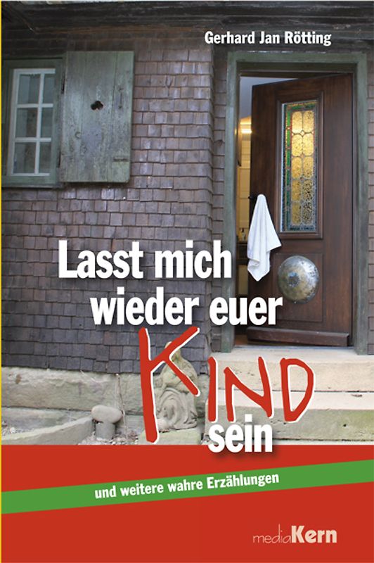 Lasst mich wieder euer Kind sein