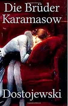 Die Brüder Karamasow - Dostojewski, Fjodor Michailowitsch