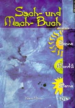 Das Sach- und Mach-Buch Sonne, Mond & Sterne