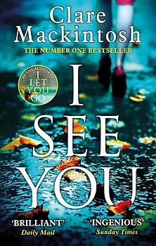 I See You: The Number One Sunday Times Bestseller - Clare Mackintosh [Paperback]