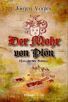Der Mohr von Plön. Historischer Roman