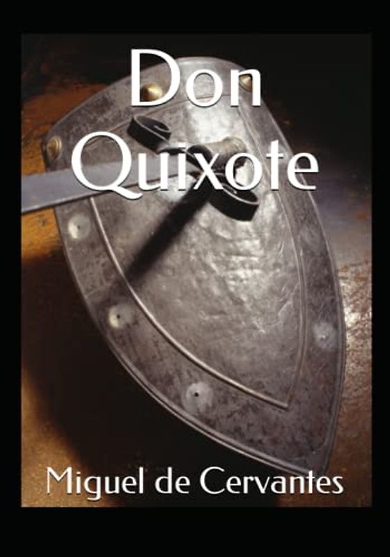 Don Quixote: The 1605 Literary Historical Fiction Classic (Annotated)