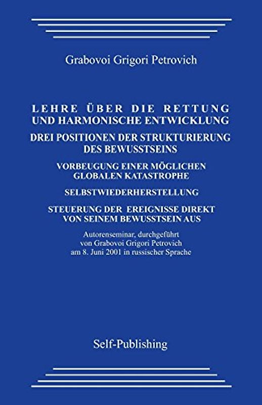 Die lehre uber die rettung und harmonische entwicklung. Drei positionen der strukturierung des bewusstseins.: Verhinderung einer moglichen globalen ... Ereignisse Mithilfe des eigenen Bewusstseins. - Grabovoi, Grigori