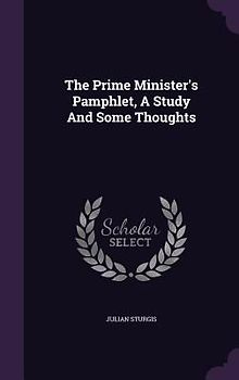 The Prime Minister's Pamphlet, A Study And Some Thoughts